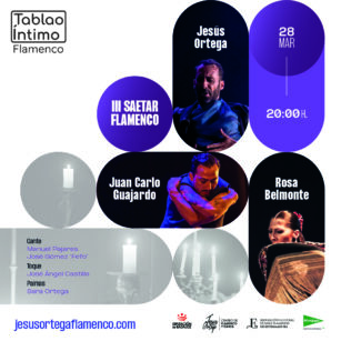 Jesús Ortega, Rosa Belmonte & Juan Carlo Guajardo  - III Saetar Flamenco - 28 de marzo 20:00h